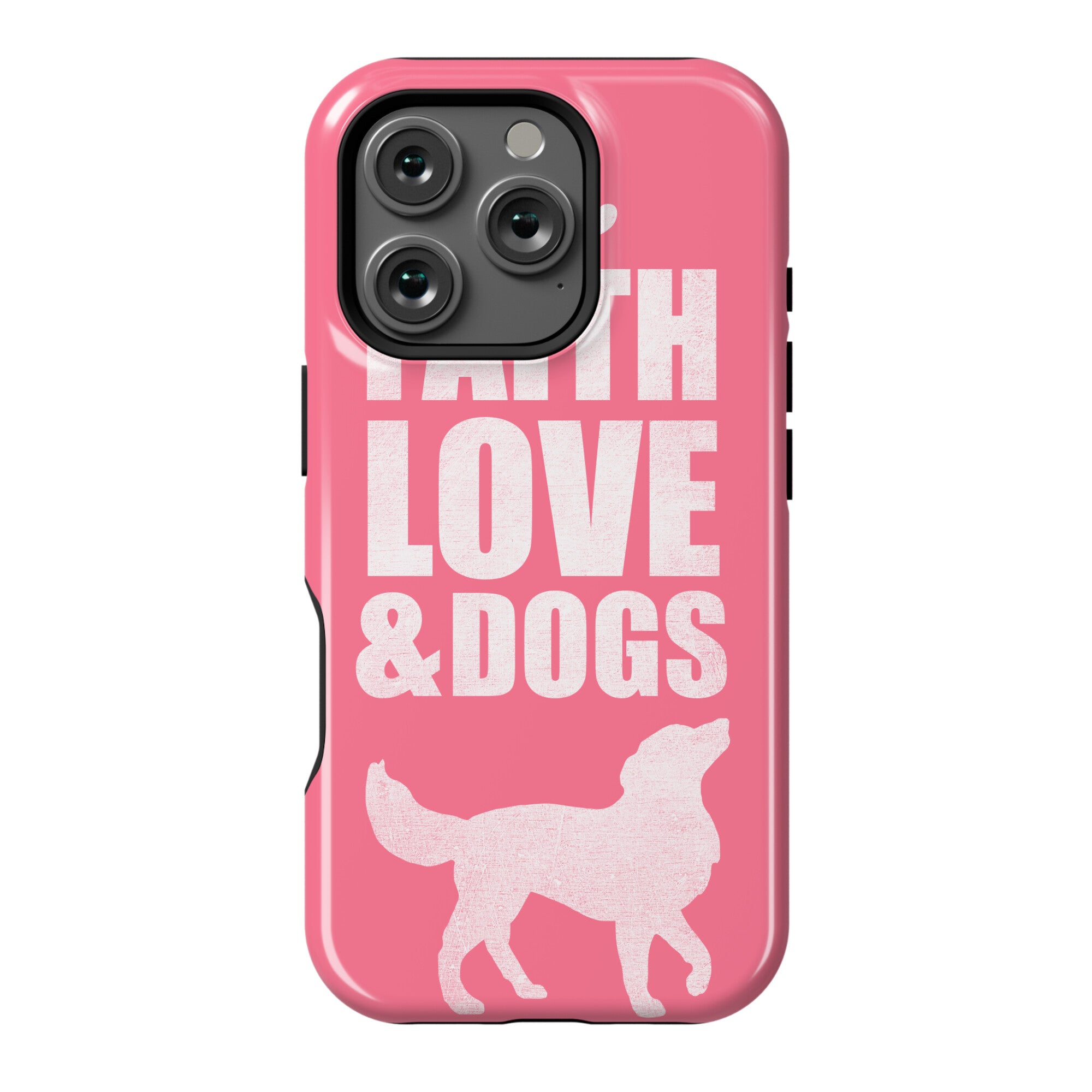 Faith Love & Dogs Phone Case